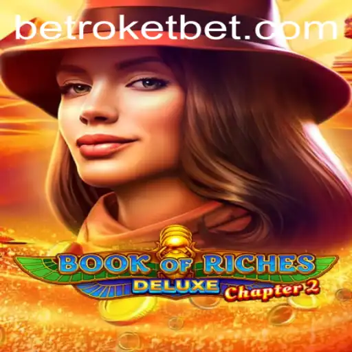 Exploring the Captivating World of BookofRichesDeluxeChapter2 and the Popularity of Roketbet